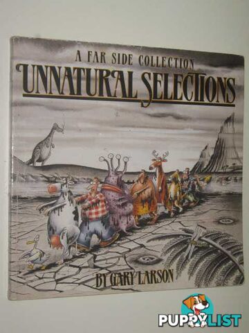 Unnatural Selections : A Far Side Collection  - Larson Gary - 1995