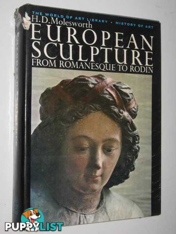 European Sculpture : From Romanesque to Rodin  - Molesworth H. D. - 1965