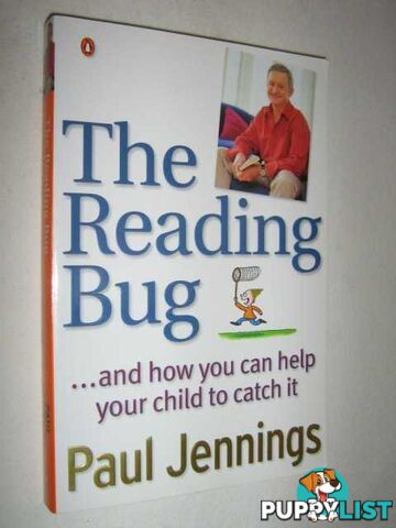 The Reading Bug : And How You Can Help Your Child to Catch It  - Jennings Paul - 2003