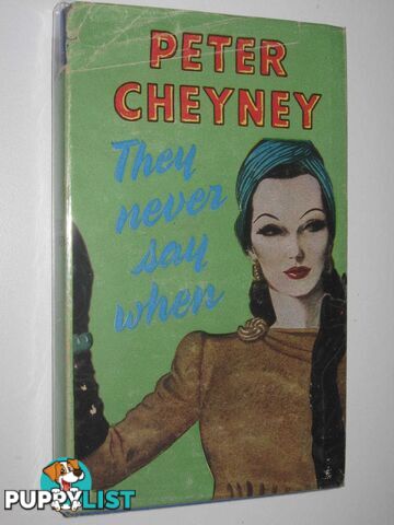 They Never Say When  - Cheyney Peter - 1952