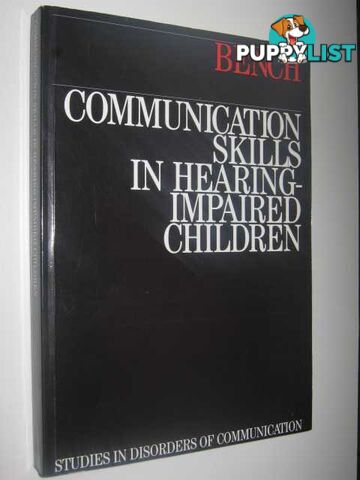 Communication Skills in Hearing-Impaired Children  - Bench John - 1993