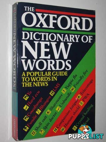 The Oxford Dictionary of New Words: Popular Guide to Words in the News  - Oxford University Press