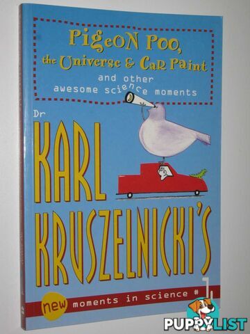 Pigeon Poo, the Universe and Car Paint - New Moments in Science Series #1  - Kruszelnicki's Karl - 2001