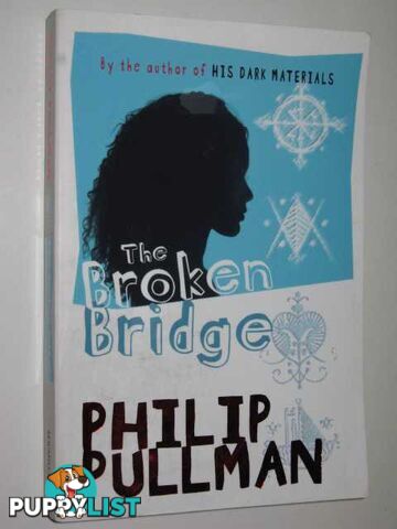 The Broken Bridge  - Pullman Philip - 2005