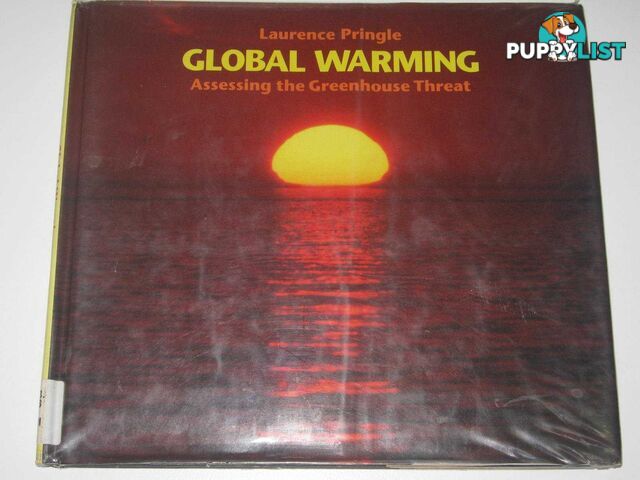 Global Warming : Assessing The Greenhouse Threat  - Pringle Laurence - 1990