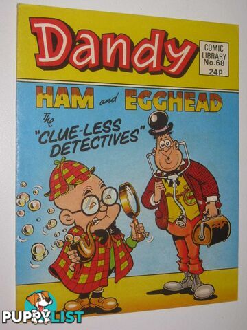 Ham and Egghead in the "Clue-less Detectives" - Dandy Comic Library #68  - Author Not Stated - 1986