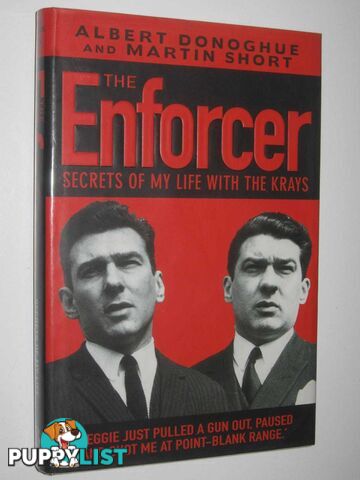 The Enforcer : Secrets of My Life with the Krays  - Donoghue Albert & Short, Martin - 2001