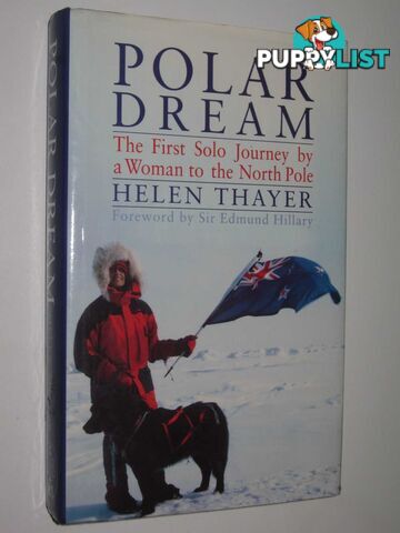 Polar Dream : The First Solo Journey By A Woman To The North Pole  - Thayer Helen - 1993