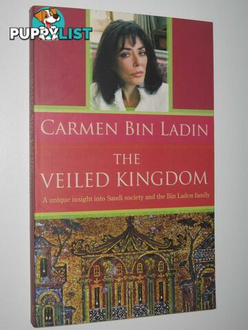 The Veiled Kingdom : A Unique Insight Into Saudi Society and the Bin Laden Family  - Bin Laden Carmen - 2004