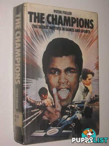 The Champions : The Secret Motives In Games And Sports  - Fuller Peter - 1978