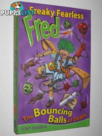 Freaky Fearless Fred: The Bouncing Balls of Death  - Barber Tony - 2005