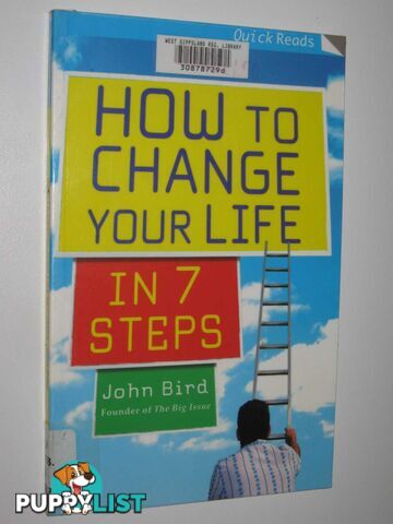 How To Change Your Life In 7 Steps  - Bird John - 2006