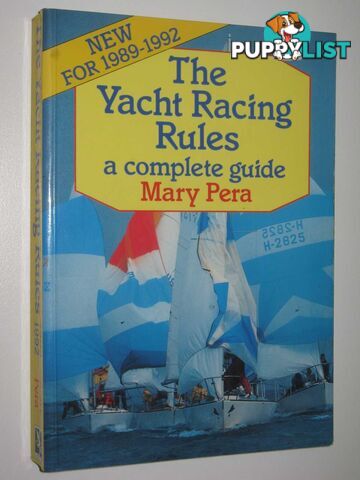 The Yacht Racing Rules: A Complete Guide  - Pera Mary - 1989