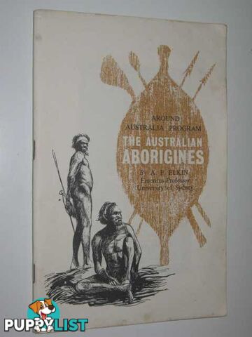 The Australian Aborigines - Around Australia Program Series  - Elkin A. P. - 1966