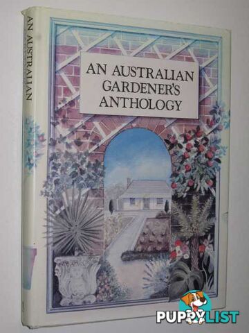 An Australian Gardener's Anthology  - McPhee Gribble Editors - 1982