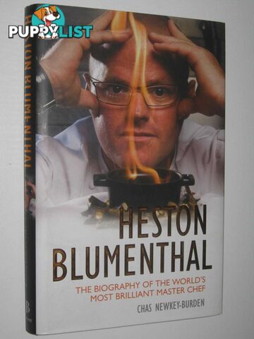 Heston Blumenthal : The Biography Of The World's Most Brilliant Master Chef  - Newkey-Burden Chas - 2009