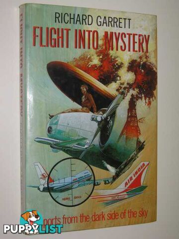 Flight into Mystery : Reports from the Dark Side of the Sky  - Garrett Richard - 1986