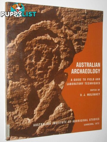 Australian Archaeology : A Guide to Field an dLaboratory Techniques  - Mulvaney D. J. - 1972