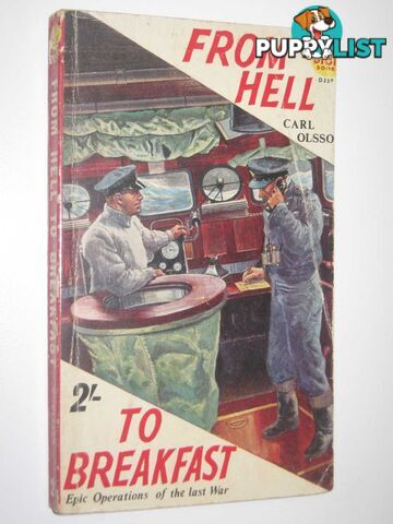 From Hell to Breakfast : Epic Operations of the Last War  - Olsso Carl - 1943