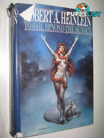 To Sail Beyond the Sunset : The Life and Loves of Maureen Johnson/Being the Memoirs of a Somewhat Irregular Lady  - Heinlein Robert A. - 1987