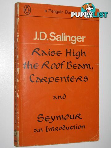 Raise High the Roof Beam, Carpenters + Seymour: an Introduction  - Salinger J. D. - 1964