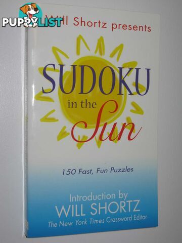 Sudoku in the Sun : 150 Fast, Fun Puzzles  - Shortz Will - 2007