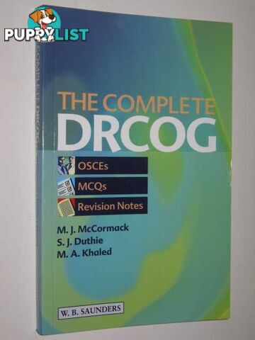 The Complete DRCOG : OSCEs, MCQs and Revision Notes  - McCormack M.J. & Duthie, S..J. & Khaled, M.A. - 2002