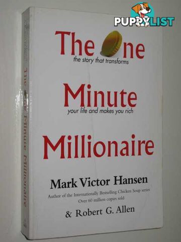 The One Minute Millionaire : The Story That Transforms Your Life & Makes You Rich  - Hansen Mark Victor & Allen, Robert - 2002