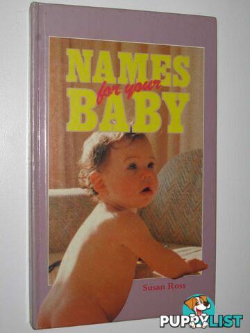 Names for Your Baby  - Ross Susan - 1990