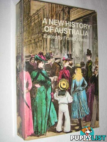 A New History of Australia  - Crowley F. K. - 1980