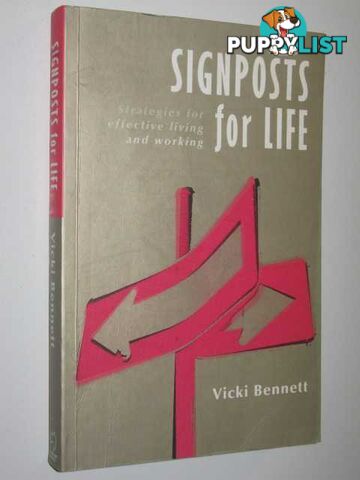 Signposts For Life : Strategies For Effective Living And Working  - Bennett Vicki - 2005