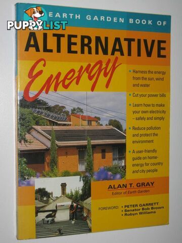 The Earth Garden Book of Alternative Energy  - Gray Alan T. - 1996