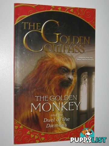 The Golden Compass: The Golden Monkey and Duel of the Daemons  - Woodward Kerry - 2007