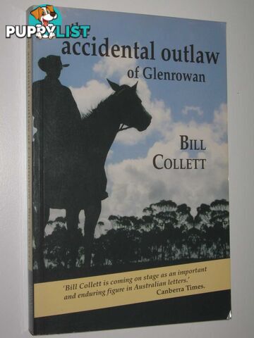 The Accidental Outlaw of Glenrowan : Steve Hart and the Kelly Gang  - Collett Bill - 2004