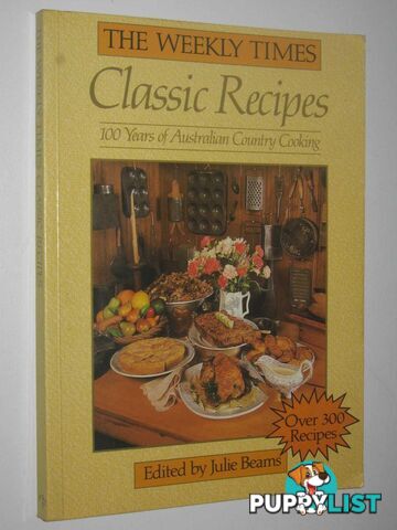 The Weekly Times Classic Recipes  - Beams Julie - 1988