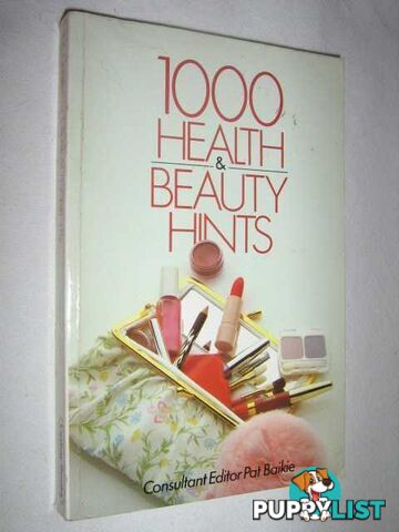 1000 Health and Beauty Hints  - Baikie Pat - 1986