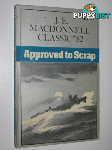 Approved to Scrap - Classic Series #82  - Macdonnell J. E. - 1977