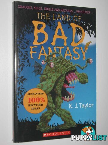 The Land of Bad Fantasy  - Taylor K. J. - 2006