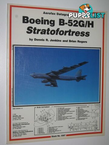 Boeing B-52G/H Stratofortress - Aerofax Datagraph Series #7  - Jenkins Dennis R. & Rogers, Brian - 1990