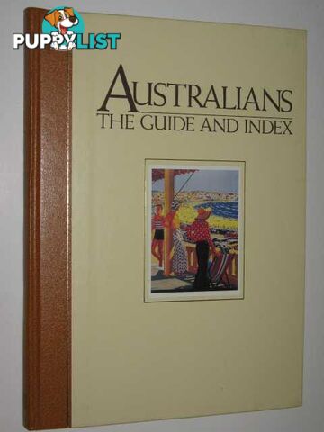 Australians, the Guide and Index  - Russell Elaine - 1987