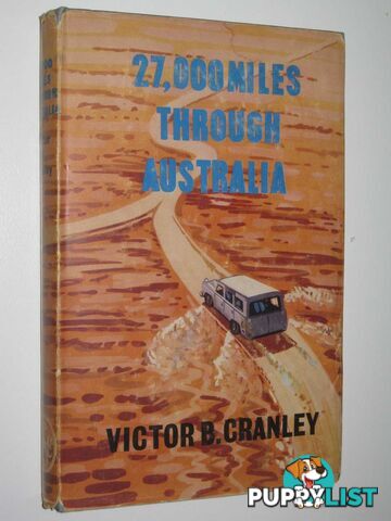 27,000 Miles Through Australia  - Cranley Victor B. - 1963