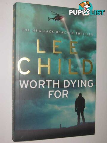 Worth Dying For - Jack Reacher Series #15  - Child Lee - 2010