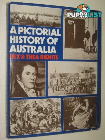 A Pictorial History Of Australia  - Rienits Rex & Thea - No date