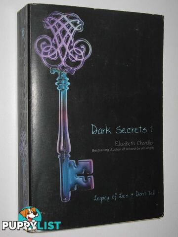 Dark Secrets 1 : Legacy of Lies + Don't Tell  - Chandler Elizabeth - 2009