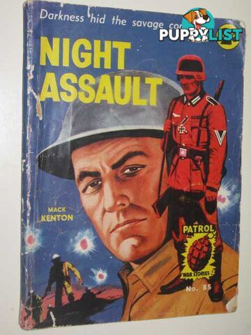 Night Assault - Patrol War Stories Series #85  - Kenton Mack - No date