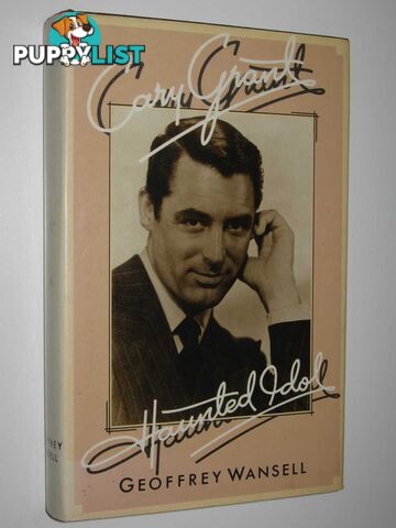 Cary Grant: Haunted Idol  - Wansell Geoffrey - 1983