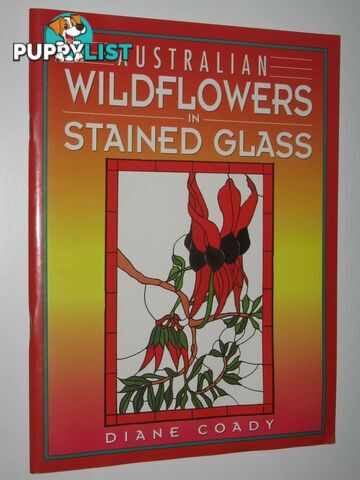 Australian Wildflowers in Stained Glass  - Coady Diane - 1993