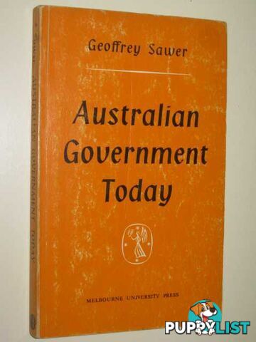 Australian Government Today  - Sawer Geoffrey - 1967