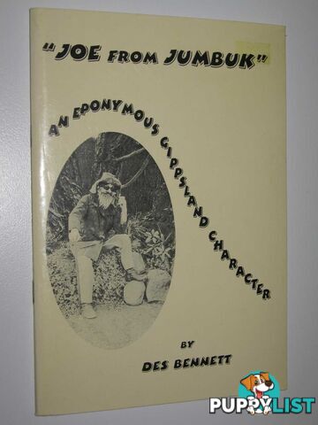 Joe From Jumbuk : An Eponymous Gippsland Character  - Bennett Des - 2001