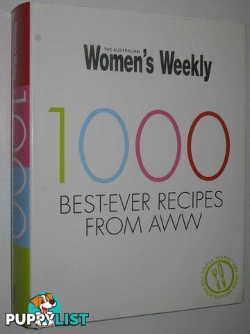 1000 Best-Ever Recipes from AWW  - Australian Women's Weekly - 2008